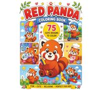Red Panda Coloring Book: 75 Cute and Easy Coloring Pages for Kids Ages 4-8 | Fun, Adorable and Relaxing Red Panda Adventures