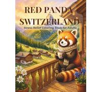 Red Panda Switzerland: Stress Relief Coloring Book for Adults