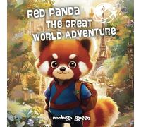 Red Panda: The Great World Adventure: A Journey of Exploration and Wonder
