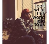 Red Pill Look at What This World Did to Us (Vinyl LP) 12" Album
