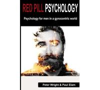 Red Pill Psychology: Psychology for men in a gynocentric world