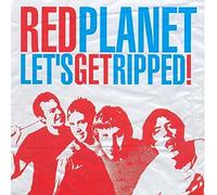 Red Planet - Let's Get Ripped EP