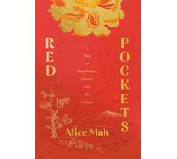 Red Pockets: A Tale of Inheritance, Ghosts and the Future