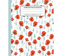 Red Poppy Composition Notebook: Hand Drawn Floral Blossoms, 7.5 x 9.25, 120 Pages, Spring-Inspired Journal for Notes, School, Writing, and Creative Ideas