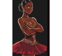 Red Power Ballet: My Confident Dance Journal: A Lined Notebook for Ballerinas to Embrace Inner Strength, Conquer Goals & Own the Stage | Perfect for Fierce Dancers & Empowered Artists