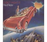 Red Rider - Don't Fight It