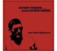 Red Rippers - Over There ... And Over Here