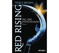 Red Rising - Tag der Entscheidung: Red-Rising-Trilogie 03