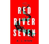 Red river seven: a pulse-pounding horror novel from bestselling author ant...