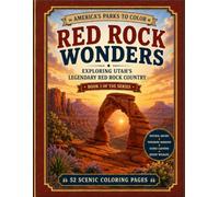 Red Rock Wonders: Exploring Utah's Legendary Red Rock Country Coloring Book