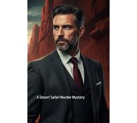 Red Rocks and Deadly Secrets: A Desert Safari Murder Mystery