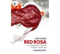Red Rosa. Una biografia a fumetti di Rosa Luxemburg