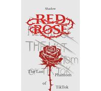 Red Rose: The Last Phantom of TikTok