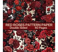 Red Roses Scrapbook Paper 40 Pages 20 Sheets: Rose Pattern Paper: Double Sided for Scrapbooking, Card Making, Origami, DIY and More