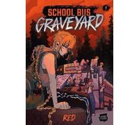 School Bus Graveyard 1: (A Graphic Novel)