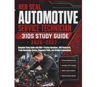 Red Seal Automotive Service Technician 310s Exam Prep 2026-2027: Complete Study Guide with 850+ Practice Questions, 300 Flashcards, Trade Knowledge Review, Diagnostic Skills, and Detailed Explanations