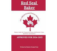 Red Seal Baker: Master Guide for Preparation Exam with Practice Tests, Questions and Answers