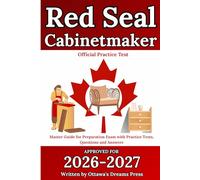 Red Seal Cabinetmaker: Master Guide for Exam Preparation with Official Practice Test, Detailed Answer Explanations