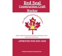 Red Seal Construction Craft Worker: Master Guide for Preparation Exam with Practice Tests, Questions and Answers