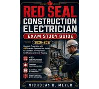 Red Seal Construction Electrician Exam Study Guide 2026-2027: Complete Preparation with 450 Practice Questions and Answers for Canadian Journeyperson Certification and Code Mastery