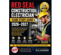 Red Seal Construction Electrician Exam Study Guide 2026-2027: Comprehensive Exam Preparation with Practice Questions, Study Strategies, Real-World ... Construction Electrician Certification Author