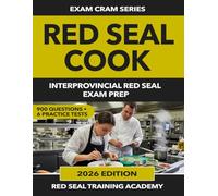 Red Seal Cook Exam Prep: 900 Practice Questions and Answer Explanations for the Interprovincial Red Seal Cook Certification Exam