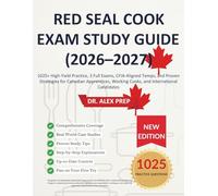RED SEAL COOK EXAM STUDY GUIDE (2026-2027): 1025+ High Yield Practice, 3 Full Exams, CFIA Aligned Temps, and Proven Strategies for Canadian Apprentices, Working Cooks, and International Candidates
