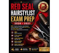 RED SEAL HAIRSTYLIST EXAM PREP 2026 - 2027: 580+ Practice Questions with Detailed Answer Rationales, Full-Length Mock Exams, and RSOS-Aligned Review for the 332A Interprovincial Certification