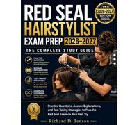 Red Seal Hairstylist Exam Prep 2026-2027: The Complete Study Guide: Practice Questions, Answer Explanations, and Test-Taking Strategies to Pass the Red Seal Exam on Your First Try