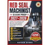 RED SEAL MACHINIST EXAM PREP 2027-2028: “Complete 429A Certification Guide with 1,300+ Practice Questions, CNC Programming, Blueprint Reading, GD&T, and Precision Measurement"