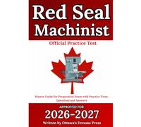 Red Seal Machinist: Master Guide for Exam Preparation with Practice Tests, Questions and Answers
