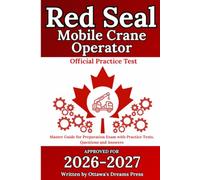 Red Seal Mobile Crane Operator: Master Guide for Exam Preparation with Practice Tests, Questions and Answers