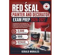 Red Seal Painter And Decorator Exam Prep 2026-2027: Comprehensive Test Preparation for Apprentices and Journeypersons with 2,500 Practice Questions, 500 Flashcards and Detailed Answer Explanations