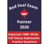 Red Seal Painter Exam Prep 2026: Complete Study Guide with Step-by-Step Lessons, Chapter-wise Practice Questions & Full Explanations