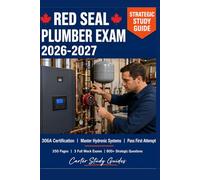 Red Seal Plumber Exam 2026-2027: Strategic Study Guide for the 306A Certification: Master Work Activities A-G, Ace Hydronic Systems, and Pass First ... Focused Practice and Expert Study Strategies