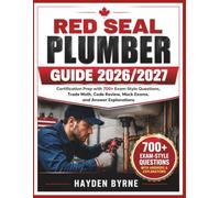 Red Seal Plumber Guide 2026/2027: “Certification Prep with 700+ Exam-Style Questions, Trade Math, Code Review, Mock Exams, and Answer Explanations"