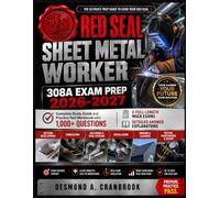 RED SEAL SHEET METAL WORKER 308A EXAM PREP 2026-2027: Complete Study Guide and Practice Test Workbook with 1,000+ Questions, 6 Full-Length Mock Exams, and Detailed Answer Explanations