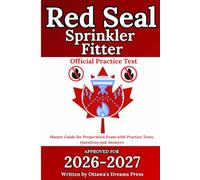 Red Seal Sprinkler Fitter: Master Guide for Exam Preparation with Practice Tests, Questions and Answers