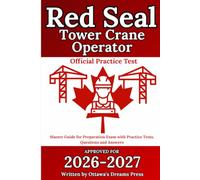Red Seal Tower Crane Operator: Master Guide for Exam Preparation with Practice Tests, Questions and Answers