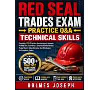 RED SEAL TRADES EXAM → PRACTICE Q&A → TECHNICAL SKILLS: Complete 500+ Practice Questions and Answers for Red Seal Exam Prep | Technical Skills Review, ... Test Strategies for Canadian Trades