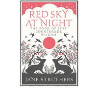 Red Sky at Night: The Book of Lost Country Wisdom