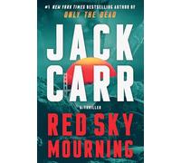 Red Sky Mourning: A Thriller (Terminal List) by Carr, Jack