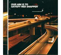 Red Snapper - Our Aimis To Satisfy