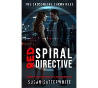 Red Spiral Directive: Desire in the Crosshairs of a Billionaire’s War