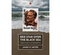 Red Star over the Black Sea: Nâzım Hikmet and his Generation-Meyer, James H.-Co