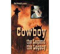 Red Steagall - Cowboy: The Legend, The Legacy