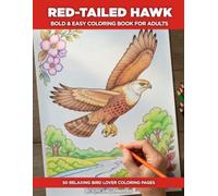Red-Tailed Hawk Coloring Book for Adults: A Bold and Easy Bird Coloring Book for Seniors - 50 Simple Illustrations with a Fascinating Fact or Discovery on Every Page