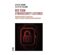 Red team cybersecurity lectures. Smartwatchbased cyberattack: theory, strategic foundations and algorithms. Nuova ediz.