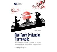 Red Team Evaluation Framework: Sharpening the Spear: A Framework for Forging and Measuring an Elite Adversary Emulation Team