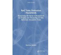 Red Team Evaluation Framework: Sharpening the Spear: A Framework for Forging and Measuring an Elite Adversary Emulation Team